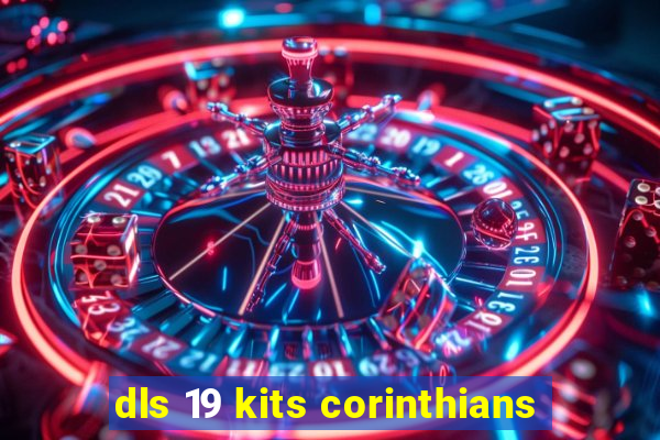 dls 19 kits corinthians